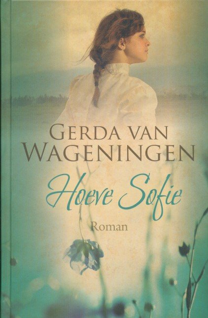 Wageningen, Gerda van - Hoeve Sofie