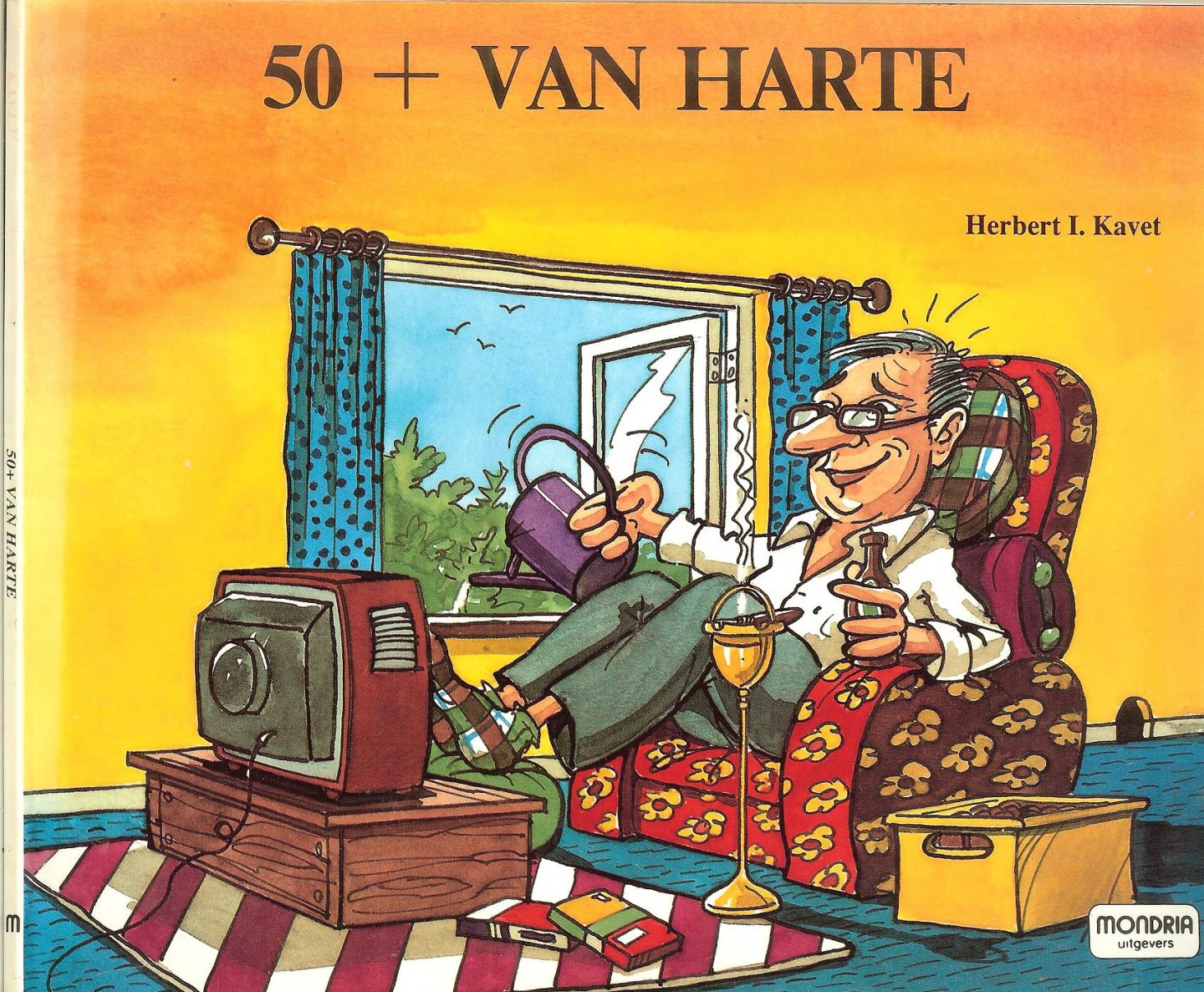 Kavet, Herbert .I.  Ontwerp en tekeningen van  Martin Riskin  Vertaling N.H. Bosboom de Haas - 50+ van harte