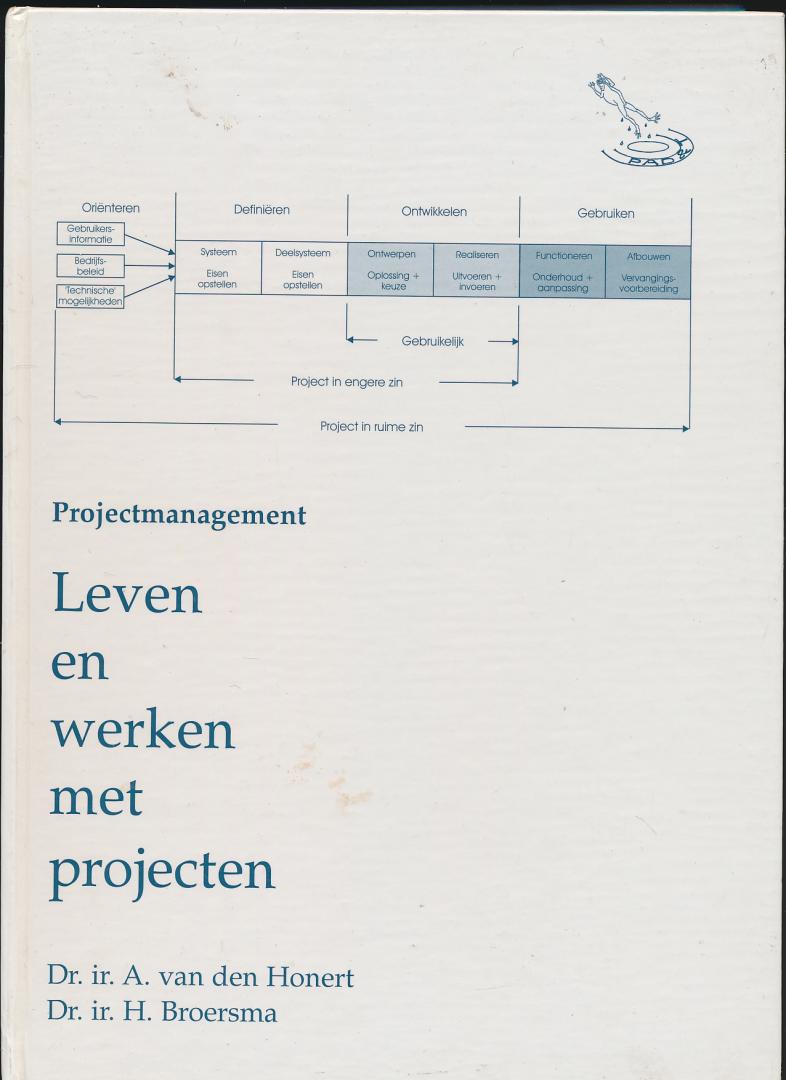 Dr. ir. A. van den Honert, Dr. ir. H. Broersma - Leven en werken met projecten.