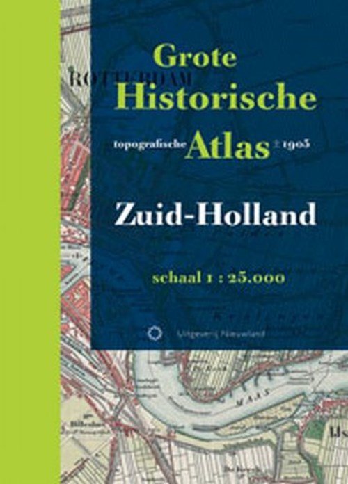 H.] [stam - Grote Historische Topografische Atlas Zuid-Holland
