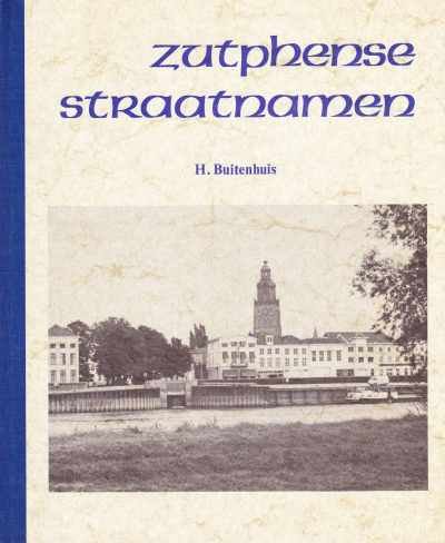 H. Buitenhuis - Zutphense straatnamen