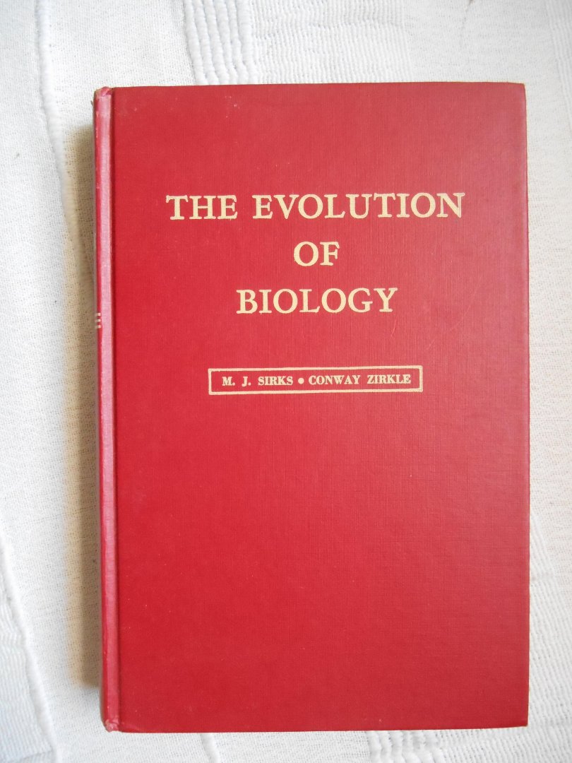 M.J. Sirks & Conway Zirkle - The Evolution of Biology