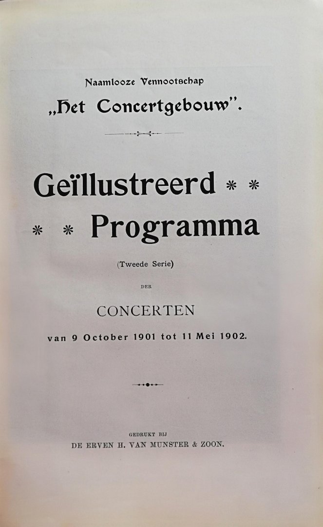 Naamloze Vennootschap "Het Concertgebouw" . [ ISBN  ] 2319 - Geïllustreerd programma (tweede serie) der concerten van 9 October 1901 tot 11 Mei 1902.