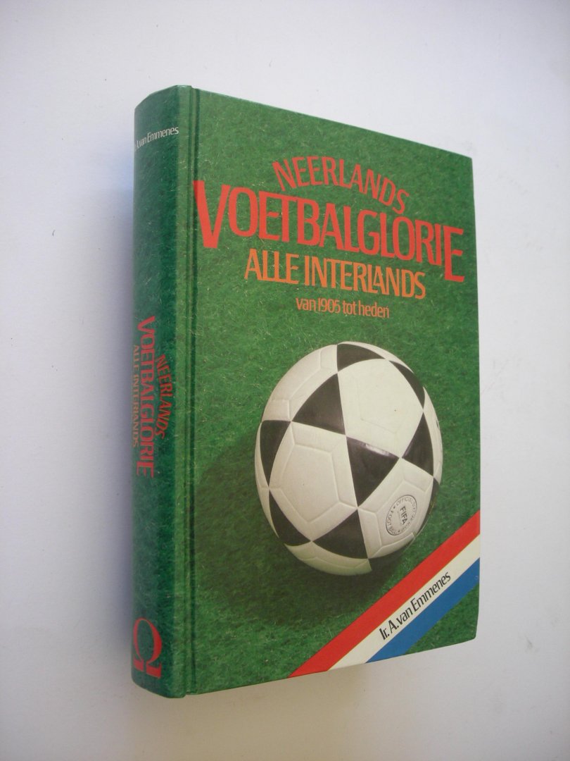Emmenes, Ir. A.van - Neerlands Voetbalglorie, Alle interlands van 1905 tot heden