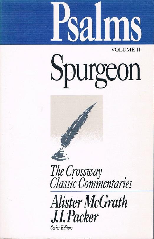 Spurgeon, Charles - Psalms Volume II - The Crossway Classic Commentaries