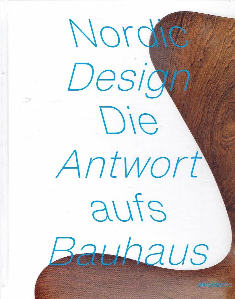 HOFFMANN, Tobias & BRÖHAN MUSEUM für Jugendstil, Art Deco und Funktionalismus [Hrsg / Published by] - Nordic Design. Die Antwort aufs Bauhaus / Nordic Design. The Response to the Bauhaus. - [New].