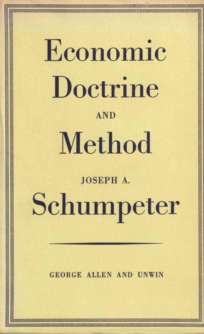 Schumpeter, Joseph - Economic Doctrine and Method. An Historical Sketch