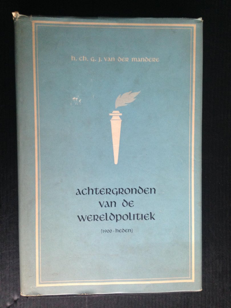 Mandere, H.Ch.G.J.van der - Achtergronden van de wereldpolitiek 1900-1954