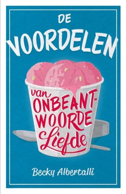 Becky Albertalli - De voordelen van onbeantwoorde liefde