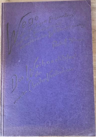 Steiner, Rudolf - DAS WEIHNACHTSFEST des erneuten Christus - Verständnisses. Dornach 26. Dez. 1914