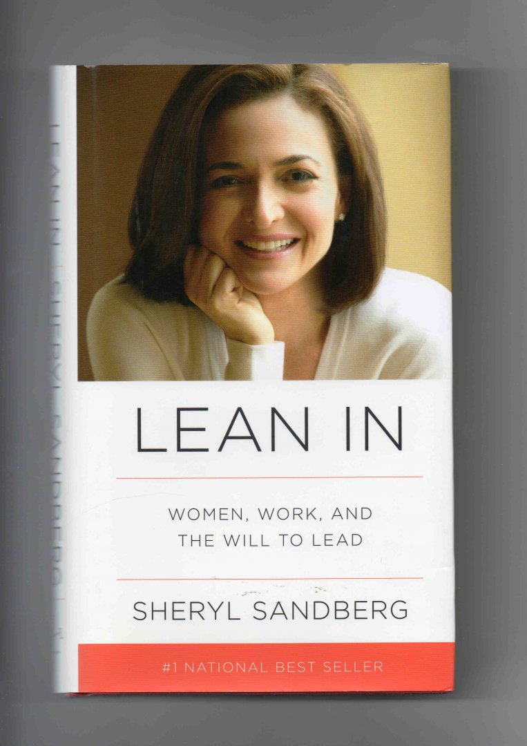 Sandberg Sheryl, with Nell Scovell. - Lean In, women, work, and the will to Lead.