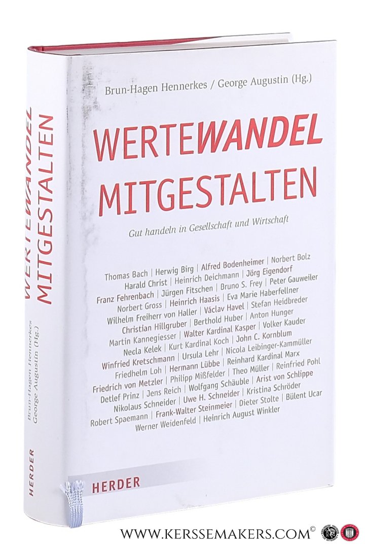 Hennerkes, Brun-Hagen / George Augustin / Thomas Hund. - Wertewandel mitgestalten : gut handeln in Gesellschaft und Wirtschaft.
