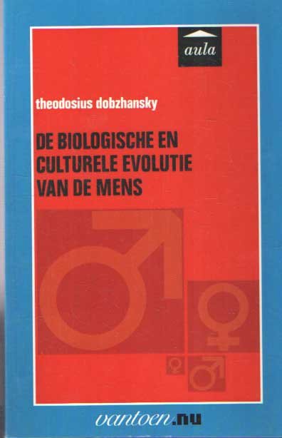 Dobzhansky, Theodosius - De biologische en culturele evolutie van de mens