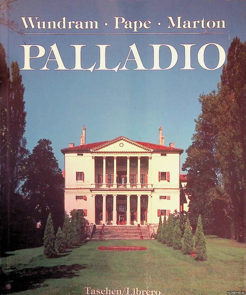 Wundram, Manfred & Thomas Pape - Andrea Palladio 1508-1580: Architect tussen Renaissance en Barok