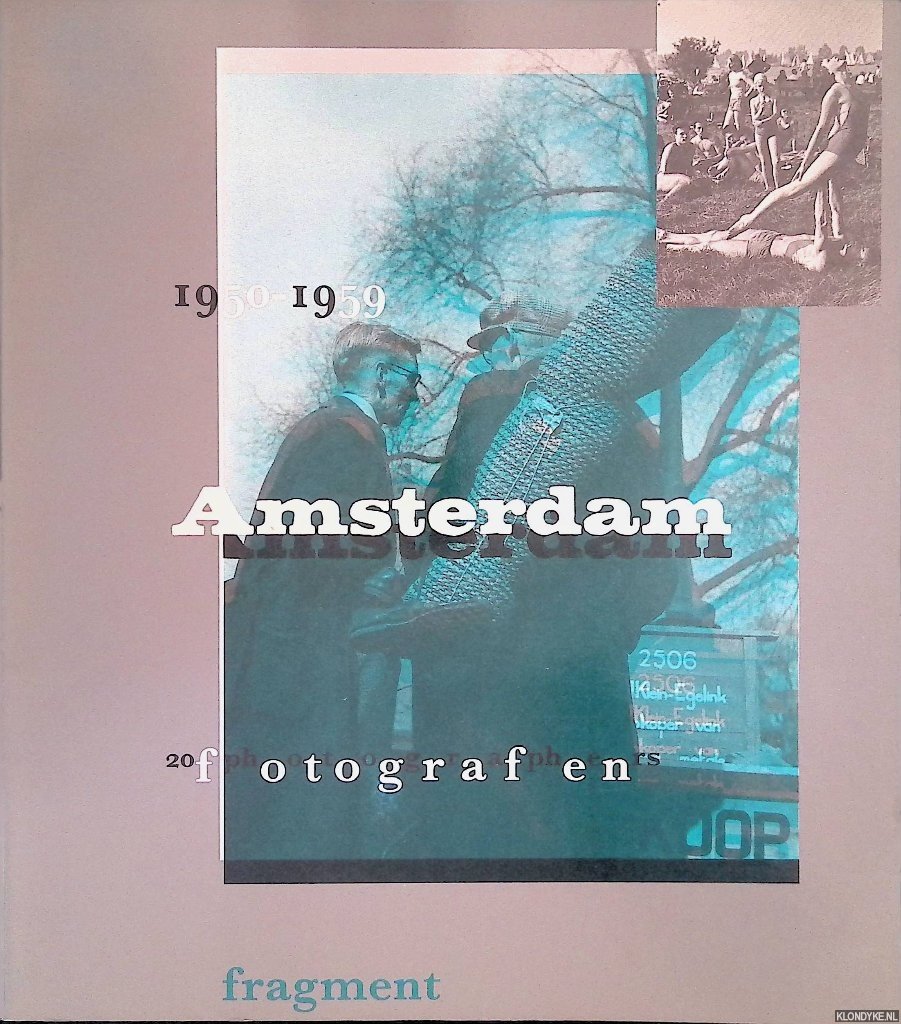 Creemers, Marie-José & Cary Markerink (editors) - Amsterdam 1950-1959: 20 fotografen = 20 photographers