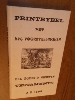 niet vermeld - Printbybel met 246 voorstellingen des Ouden en Nieuwen testaments A.D. 1698
