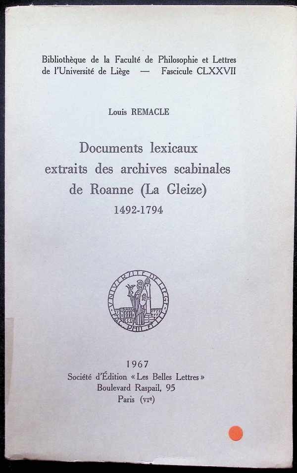 Louis Remacle - Documents lexicaux extraits des archives scabinales de Roanne ( La Gleize ) 1492 - 1794