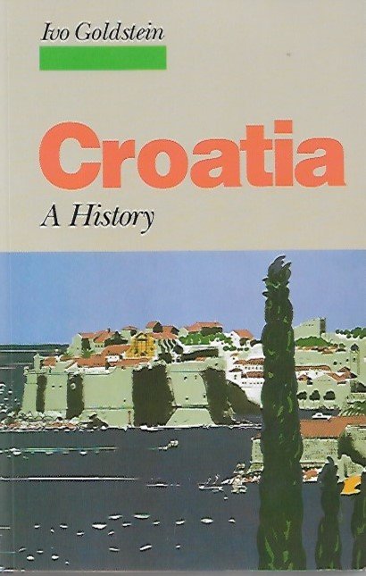 GOLDSTEIN Ivo - Croatia, A History