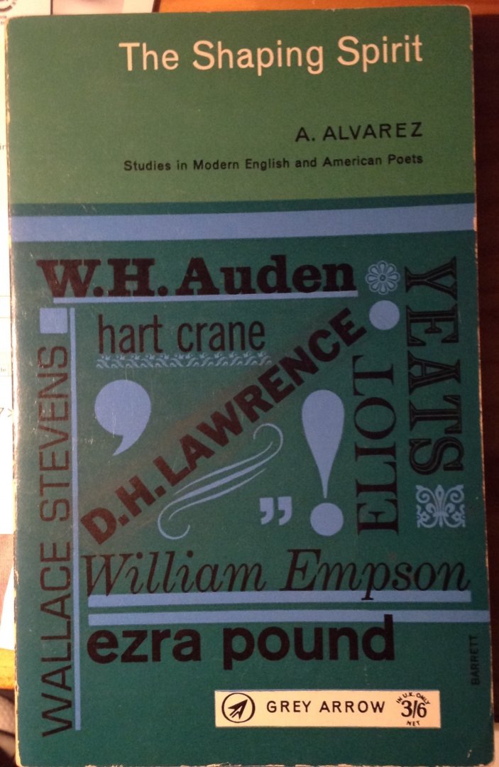 Alvarez, A. - The Shaping Spirit - Studies in Modern English and American Poets
