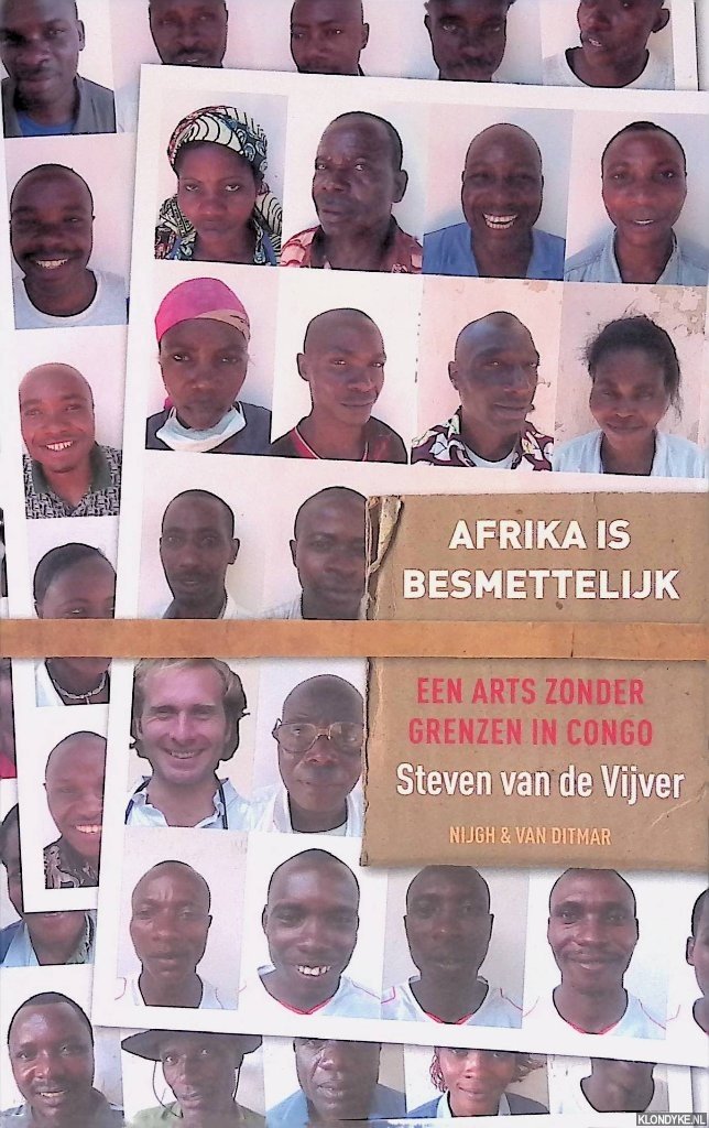 Vijver, Steven van de - Afrika is besmettelijk: ervaringen van een arts zonder grenzen