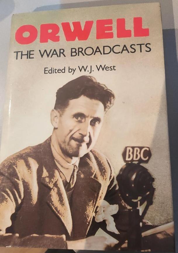 West, W.J. & Orwell, George - Orwell: the war broadcasts