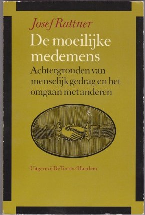 Rattner, Josef - De moeilijke medemens. Achtergronden van menselijk gedrag en het omgaan met anderen.