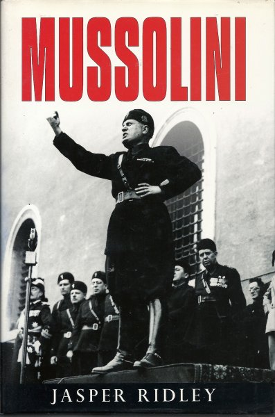 RIDLEY, JASPER - Mussolini
