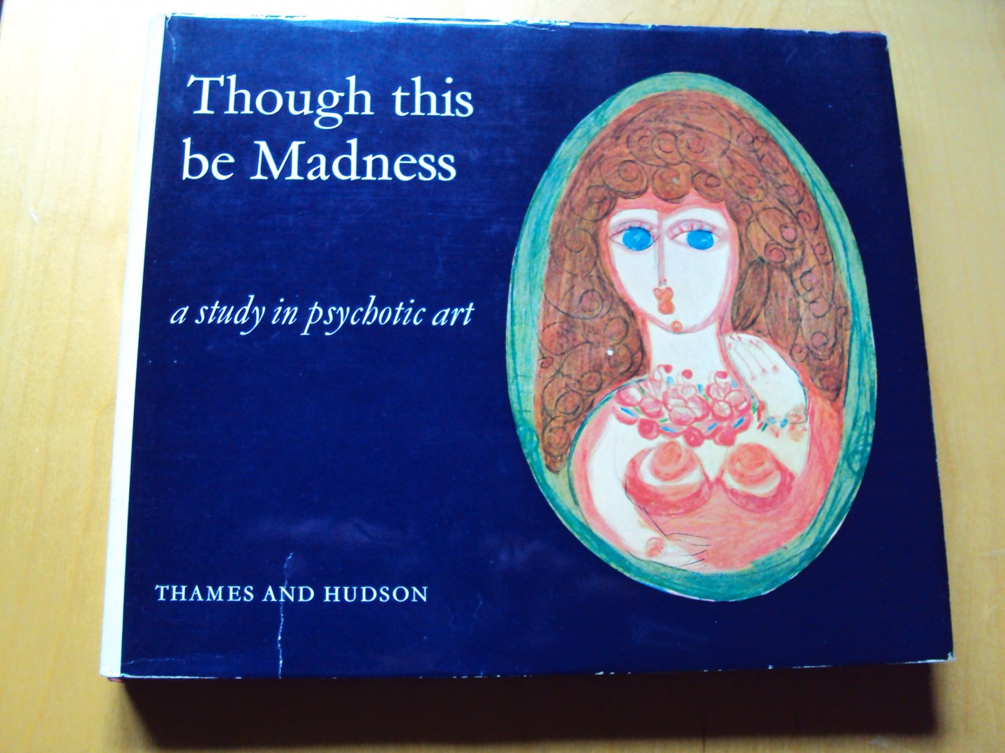 Schmidt, George / Hans Steck / Alfred Bader. Met een voorwoord van Jean Cocteau - Though this be Madness: a study in psychotic art
