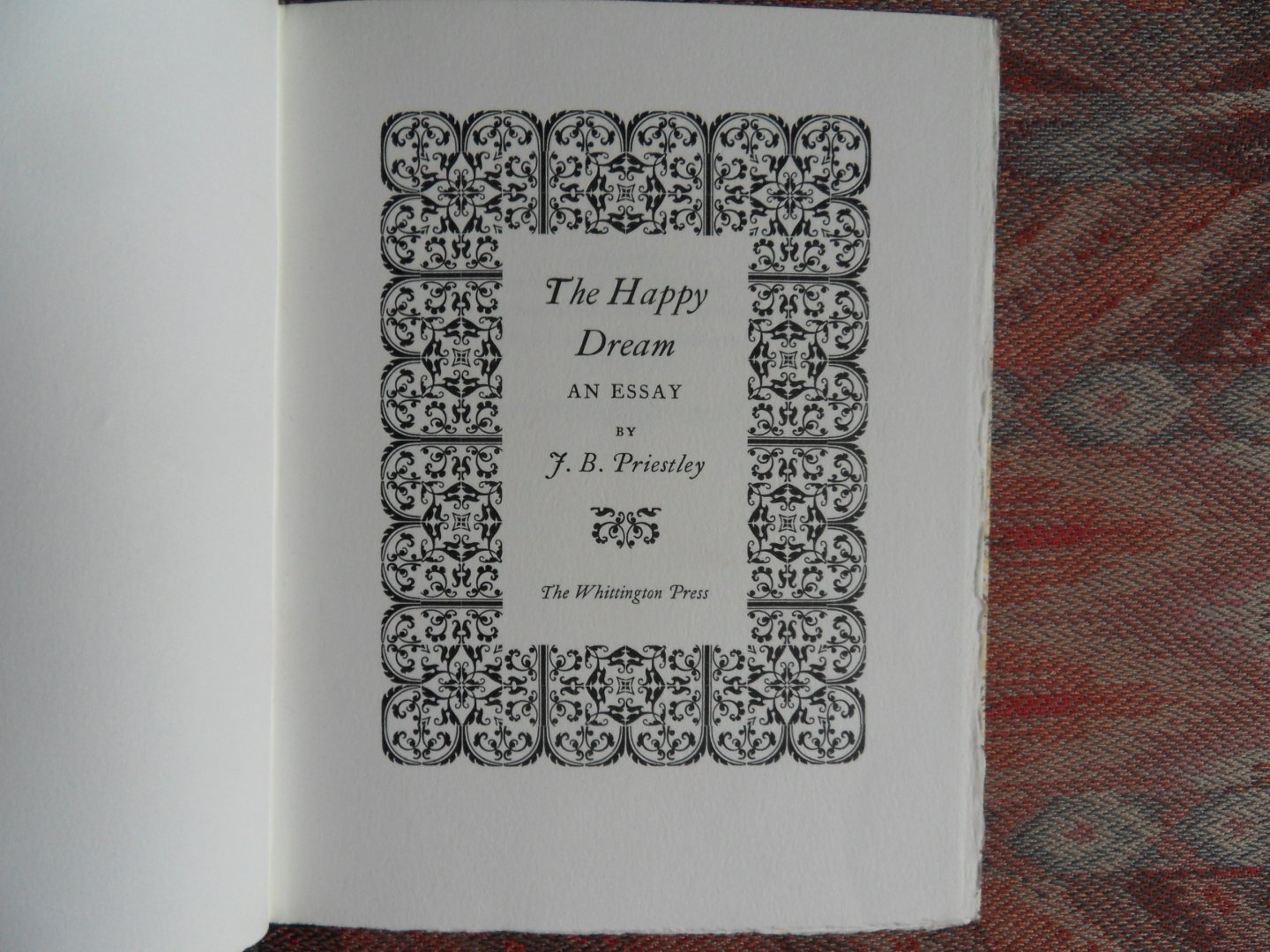 Priestley, J.B. [ GESIGNEERD door de auteur ]. - The Happy Dream. - An Essay. [ Genummerd ex. 98 / 400 ].