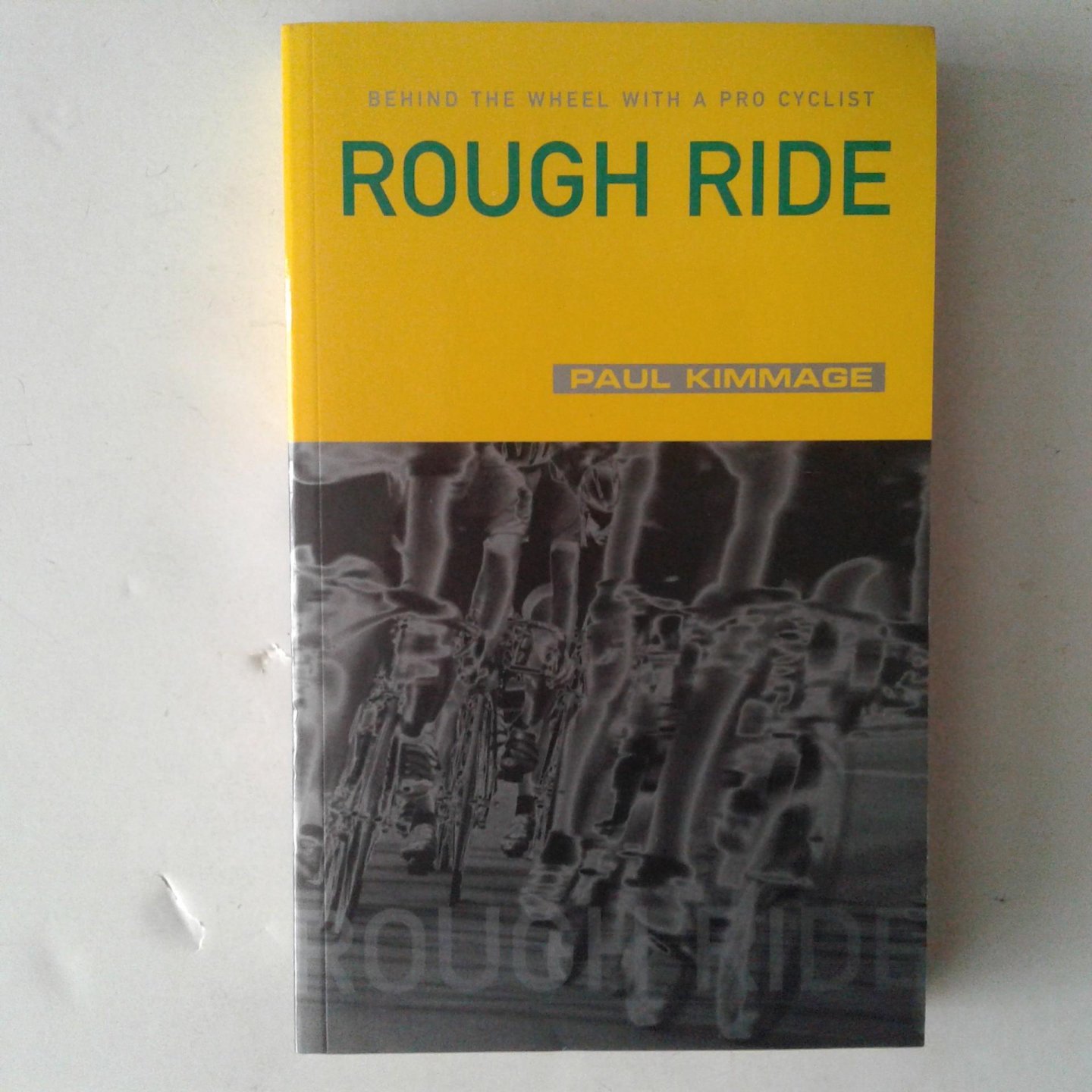 Kimmage, Paul - Rough Ride  ; Behind the Wheel with a Pro Cyclist