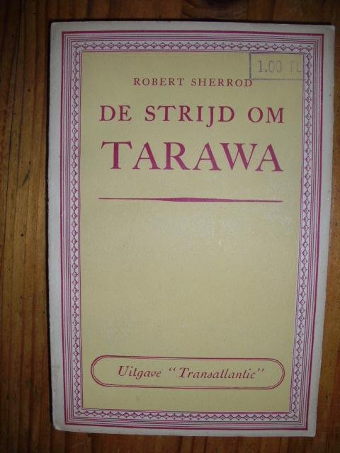 Sherrod, Robert - De strijd om Tarawa