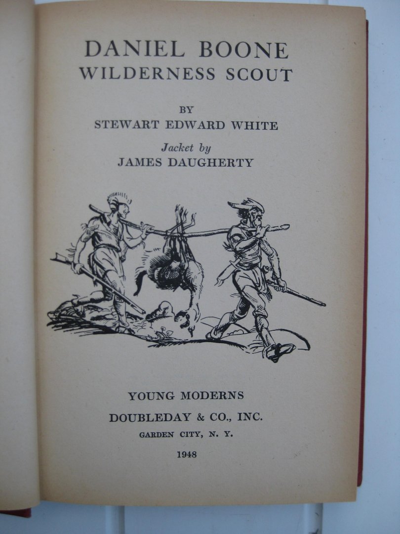 White, Stewart Edward - Daniel Boone Wilderness scout.