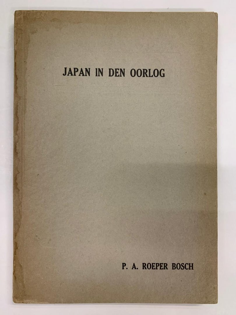P.A. Roeper Bosch - Japan in den Oorlog