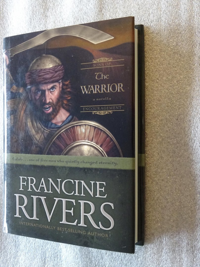 Rivers, Francine - The Warrior / Caleb