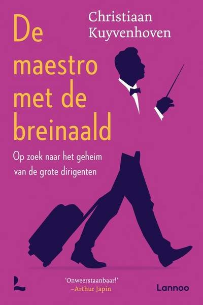 KUYVENHOVEN, CHRISTIAAN. - De maestro met de breinaald Op zoek naar het geheim van de grote dirigenten