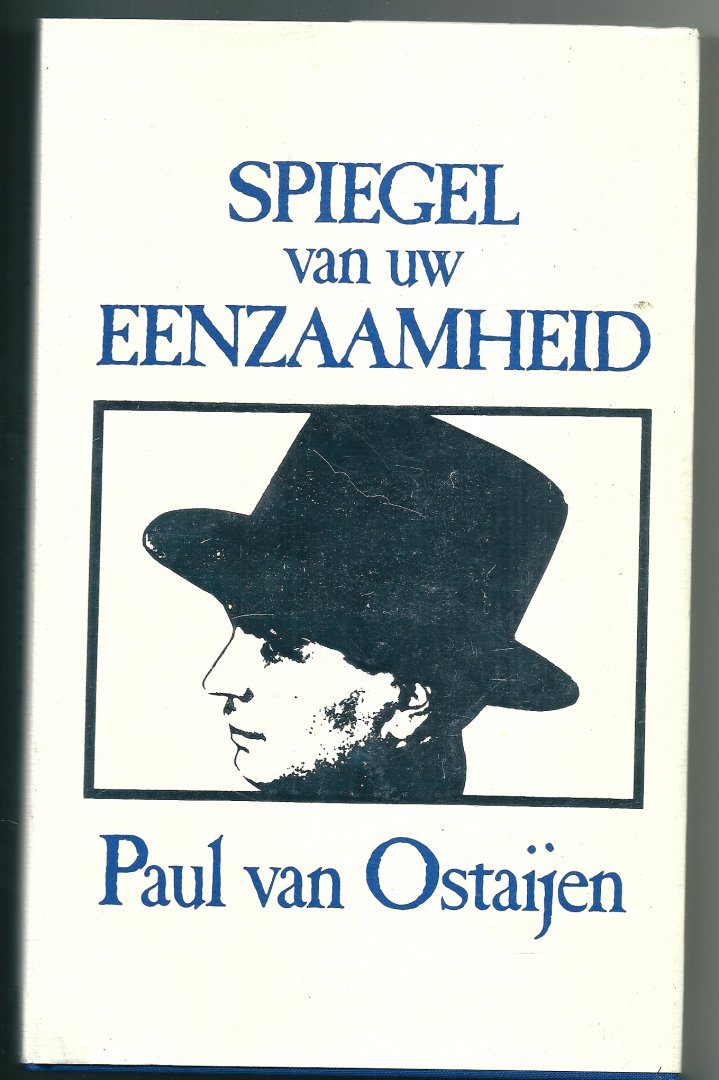 Ostaijen, Paul van - Spiegel van uw eenzaamheid. Een keuze uit de poezie van Van Ostaijen, ingeleid en samengesteld door Stefaan Evenepoel.