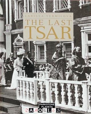 Larissa Yermilova - The Last Tsar