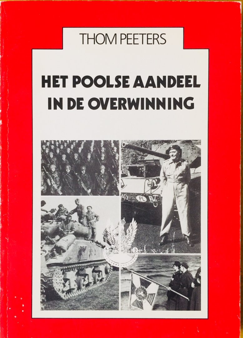Peeters, Thom. - Het Poolse aandeel in de overwinning.