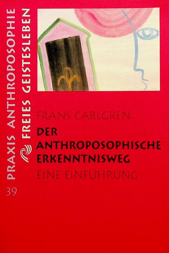 Carlgren, Frans - Der anthroposophische Erkenntnisweg. Eine Einführung