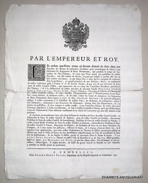 N/A, - Par L'Empereur et Roy. Les ordres que Nous avons cy-devant donnés de faire dans nos Pays-Bas les devoirs & recherches necessairs pour revindicquer & réünier à nos domaines les seigneuries & biens domaniaux ... (Donné ... Bruxelles le 12. de J...