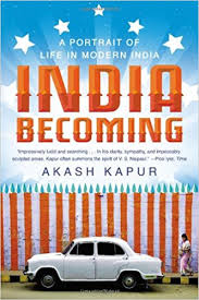 Kapur, Akash - INDIA BECOMING - A Journey Through a Changing Landscape