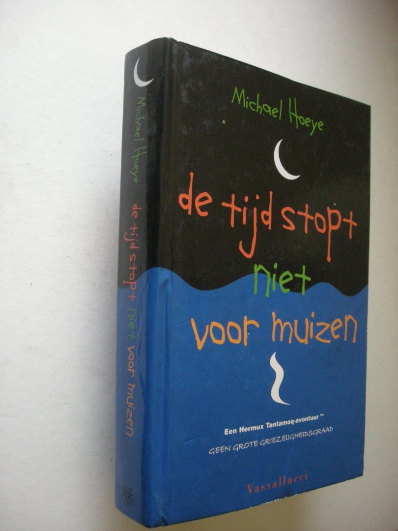 Hoeye, M. / Lenting, I., vert. - De tijd stopt niet voor muizen.Een Hermux Tantamoq-avontuur. geen grote griezeligheidsgraad