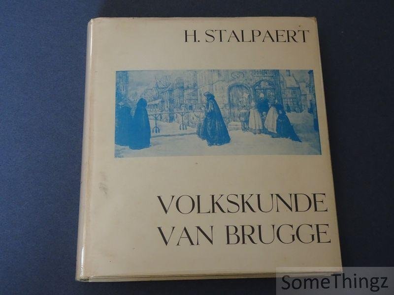 Stalpaert, Hervé / A. Lowyck. - Volkskunde van Brugge. / Biografie en Bibliografie van H. Stalpaert.