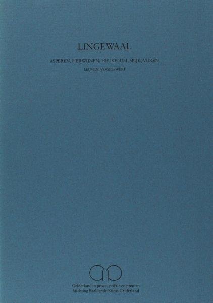 Hazeu, Wim (gedicht), Freddy Rikken (prent). - Lingewaal.: Asperen, Herwijnen, Heukelum. Spijk, Vuren, Leuven, Vogelwerf.