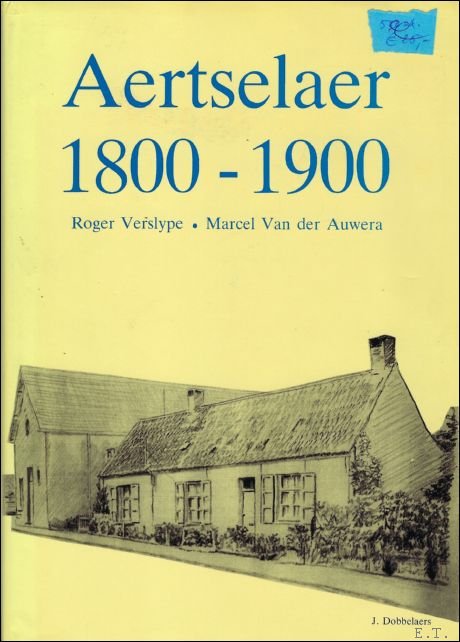 Verslype, Roger / van der Auwera, Marcel - Aertselaer, 1800-1900  / Aartselaar  1800-1900