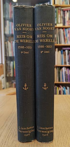 IJZERMAN, J.W. - De reis om de wereld door Olivier van Noort 1598-1601. Met inleiding en aanteekeningen uitgegeven door J.W. IJzerman. [Twee delen]