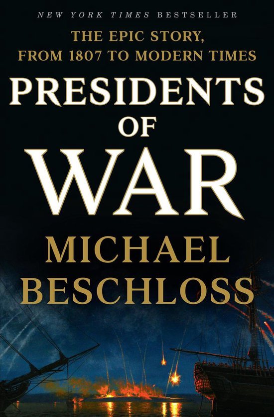 Beschloss, Michael - Presidents of War