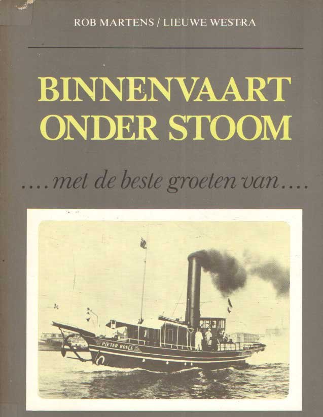 Martens, Rob & Lieuwe Westra - Binnenvaart onder stoom ...met de beste groeten van...