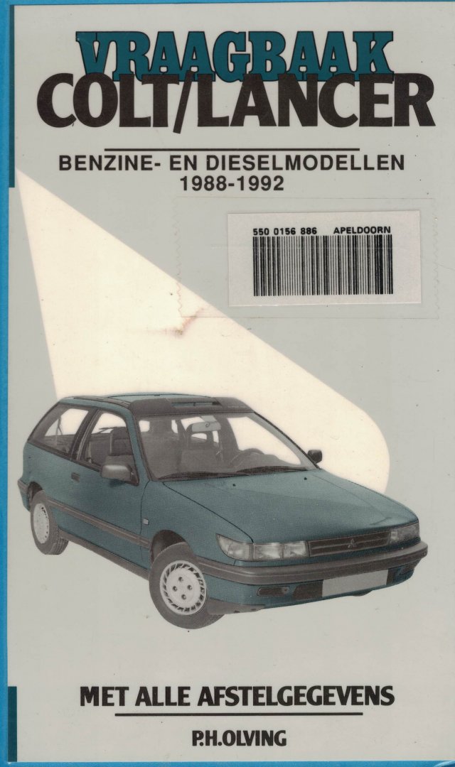 Olving, P.H. - Vraagbaak Mitsibushi Colt / Lancer Benzine- en dieselmodellen 1988 - 1992