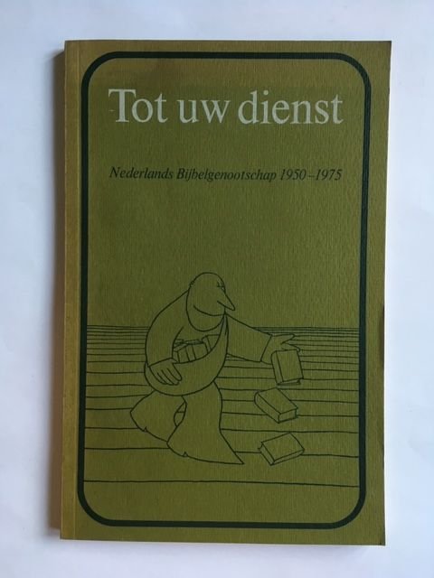 Tot uw dienst; Nederlands bijbelgenootschap 1950 - 1975